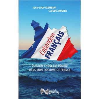 État déclinant et américanisation : Les auteurs Jean-Loup Izambert et Claude Janvier alertent sur le sort actuel de la France