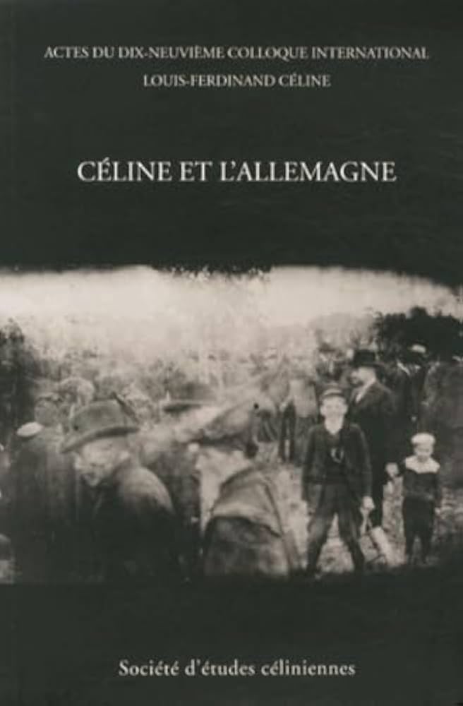 Une nouvelle édition sur Céline et l’Allemagne : une mise au point incontournable